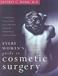 Every Womans Guide to Cosmetic Surgery (Hardcover)