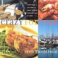 Crazy for Crab: Everything You Need to Know to Enjoy Fabulous Crab at Home (Paperback)