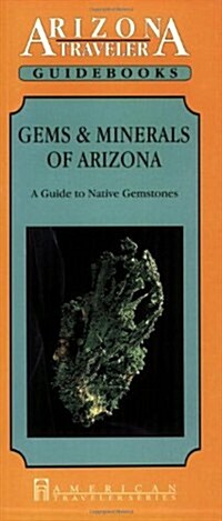 Gems & Minerals of Arizona - A Guide to Native Gemstones (Paperback)