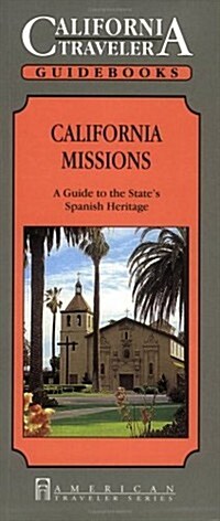 California Missions: A Guide to the State Spanish Heritage (Paperback, UK)