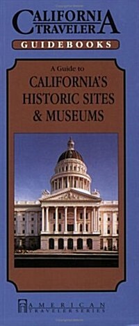 Guide to Californias Historic Sites and Museums (Paperback)