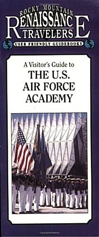 A Vistors Guide to the U.S. Air Force Academy (Paperback)