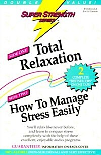 Total Relaxation + How to Manage Stress Easily (Audio Cassette)