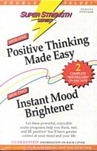 Positive Thinking Made Easy + Instant Mood Brightener (Audio Cassette)