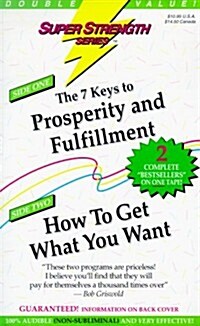 The Seven Keys to Prosperity and Fulfillment + How to Get What You Want (Audio Cassette)