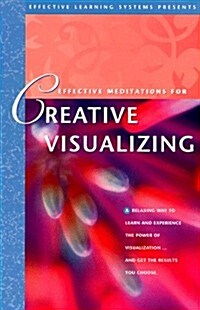 Effective Meditations for Creative Visualizing (Audio Cassette)