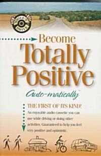 Become Totally Positive... Auto-matically (Audio Cassette)