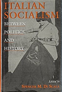 Italian Socialism: Between Politics and History (Hardcover)