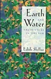 Earth and Water: Encounters in Viet Nam (Paperback)