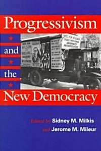 Progressivism and the New Democracy (Paperback)