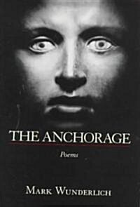 The Anchorage: Poems (Hardcover)