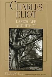 Charles Eliot, Landscape Architect (Hardcover)