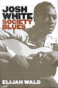 Josh White: Society Blues (Hardcover)