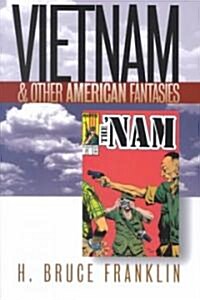 Vietnam and Other American Fantasies (Hardcover)