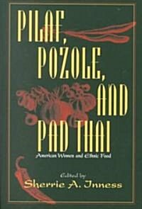Pilaf, Pozole, and Pad Thai: American Women and Ethnic Food (Paperback)