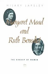 Margaret Mead and Ruth Benedict: The Kinship of Women (Paperback)