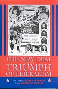 The New Deal and the Triumph of Liberalism (Paperback)