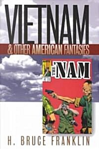 Vietnam and Other American Fantasies (Paperback)