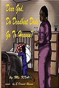 Dear God, Do Deadbeat Dads Go to Heaven? (Paperback, 2)
