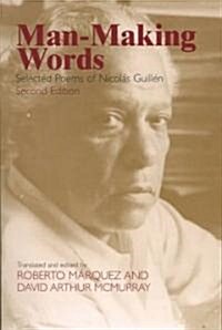 Man-Making Words: Selected Poems of Nicolas Guillen (Paperback, 2)