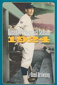 Baseballs Greatest Season, 1924 (Paperback, Revised)