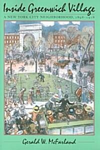 Inside Greenwich Village: A New York City Neighborhood, 1898-1918 (Paperback)