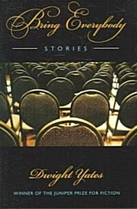 Bring Everybody: Stories (Hardcover)