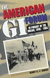 The American GI Forum, 1948-1983: People Forgotten, a Dream Pursued (Hardcover)