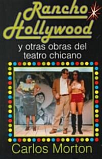 Rancho Hollywood y Otras Obras del Teatro Chicano (Hardcover)