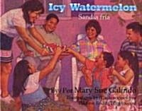 Icy Watermelon/Sandia Fria (Paperback)