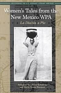 Womens Tales from the New Mexico Wpa: La Diabla a Pie (Paperback)