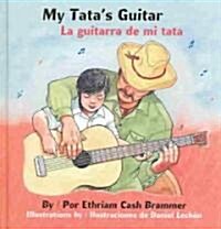 My Tatas Guitar/ La Guitarra de Mi Tata (Hardcover)