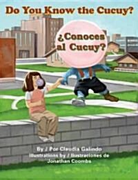 Do You Know the Cucuy?/Conoces Al Cucuy? (Hardcover)