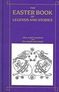 The Easter Book of Legends and Stories (Hardcover, Reprint)