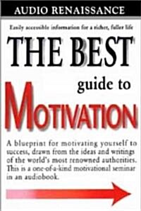 The Best Guide to Motivation (Cassette, Abridged)