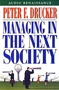 Managing in the Next Society (Cassette, Abridged)