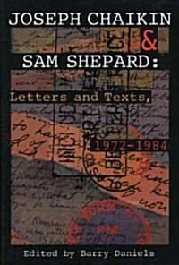 Joseph Chaikin & Sam Shepard: Letters and Texts, 1 (Paperback)