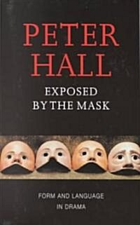 Exposed by the Mask: Form and Language in Drama (Paperback)