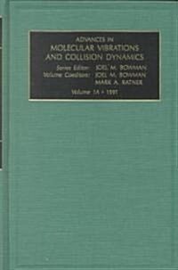 Advances in Molecular Vibrations and Collision Dynamics, Vol 1 (Hardcover)