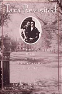 Tara Revisited: Women, War, & the Plantation Legend (Hardcover)