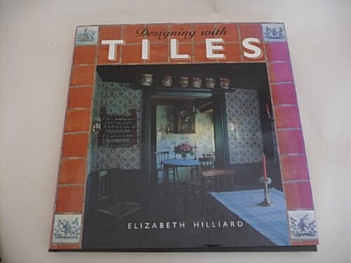 A Designing with Tiles: 154 Mental Tricks, Substitutions, Habits and Inspirations (Hardcover)