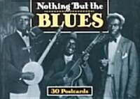 Nothing but the Blues (Paperback)