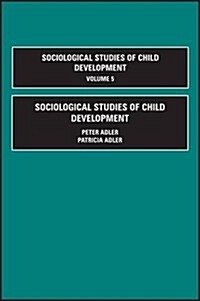 Sociological Studies of Child Development, Volume 5 (Hardcover)
