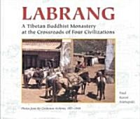 Labrang: A Tibetan Monastery at the Crossroads of Four Civilizations (Paperback)