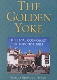 The Golden Yoke: The Legal Cosmology of Buddhist Tibet (Paperback, 2, Revised)