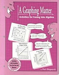 A Graphing Matter: Activities for Easing Into Algebra (Paperback)