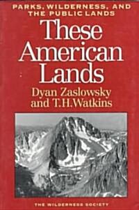 These American Lands: Parks, Wilderness, and the Public Lands: Revised and Expanded Edition (Paperback, Revised, Expand)