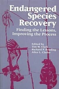 Endangered Species Recovery: Finding the Lessons, Improving the Process (Hardcover, 4)