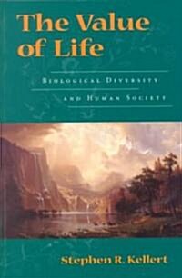 The Value of Life: Biological Diversity and Human Society (Paperback, Paperback)