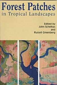 Forest Patches in Tropical Landscapes (Paperback, 2)
